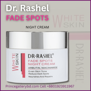 Dr. Rashel White Skin Fade Spots Night Cream 50g – ডার্ক স্পট ও দাগ দূর করার নাইট ক্রিম